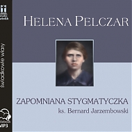 Helena Pelczar - Zapomniana stygmatyczka