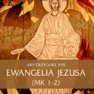 Ewangelia Jezusa. Mk 1-2
